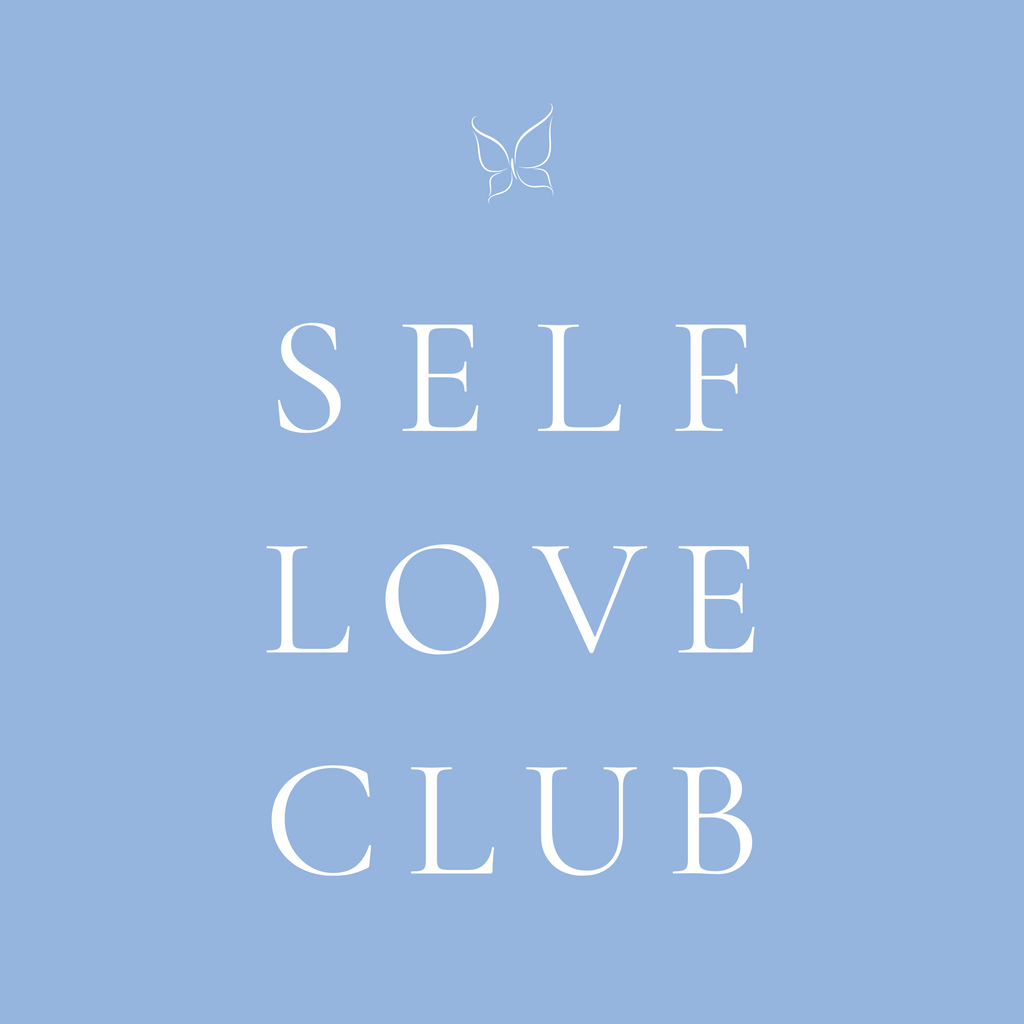 SELF LOVE CLUB: 10 BLISSFUL PRACTICES TO NURTURE YOUR MIND, BODY, AND SOUL